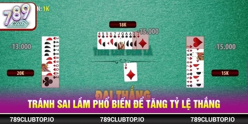 Tránh sai lầm phổ biến để tăng tỷ lệ thắng